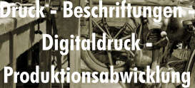 Druck - Beschriftungen - Digitaldruck - Produktionsabwicklung